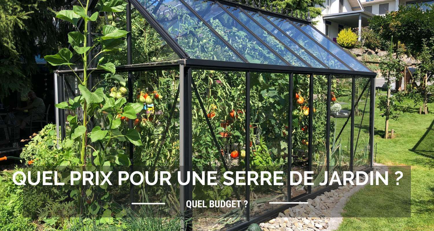 Quel prix pour acheter une serre de jardin ?